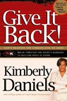 Give It Back! - Kimberly Daniels - 9781599790572