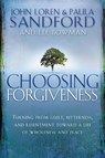 Choosing Forgiveness - John Loren Sandford ; Paula Sandford - 9781599790695
