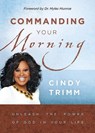 Commanding Your Morning - Cindy Trimm - 9781599791777