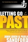 Letting Go of Your Past - John Loren Sandford ; Paula Sandford - 9781599792187