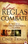 Las Reglas de Combate: El Arte de la Oración Estratégica Y La Guerra Espiritual / The Rules of Engagement = Rules of Engagement - Cindy Trimm - 9781599794167