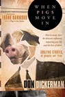 When Pigs Move In - Don Dickerman - 9781599794617