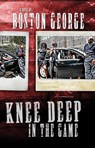 Knee Deep in the Game - Boston George - 9781599831275