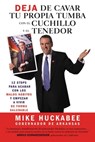 Quit Digging Your Grave with a Knife and Fork - Mike Huckabee - 9781599951348