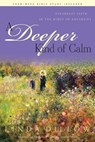 Deeper Kind of Calm: Steadfast Faith in the Midst of Adversity - Linda Dillow - 9781600060755