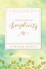 Becoming a Woman of Simplicity - Cynthia Heald - 9781600066634
