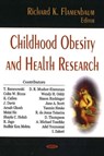 Childhood Obesity & Health Research - Richard K Flamenbaum - 9781600210365