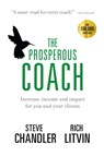 The Prosperous Coach - Steve Chandler ; Rich Litvin - 9781600250309