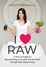 I ♥ Raw - Christy Harden - 9781600251009