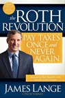 The Roth Revolution - James Lange ; Ed Slott - 9781600378584