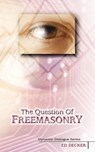 The Question of Freemasonry - Ed Decker - 9781600391811