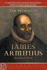 The Works of James Arminius - James Arminius - 9781600392269