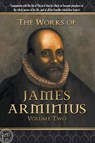 The Works of James Arminius - James Arminius - 9781600392276
