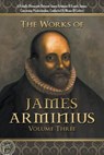 The Works of James Arminius - James Arminius - 9781600392283
