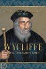 The Modern Translation of the Wycliffe New Testament Bible - John Wycliffe - 9781600392320