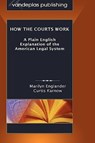 How the Courts Work - Marilyn Englander ; Curtis Karnow - 9781600420566