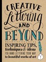 Creative Lettering and Beyond - Gabri Joy Kirkendall ; Laura Lavender ; Julie Manwaring ; Shauna Lynn Panczyszyn - 9781600583971