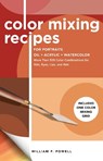 Color Mixing Recipes for Portraits - William F. Powell - 9781600588921