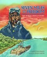 Seven Miles to Freedom: The Robert Smalls Story - Janet Halfmann - 9781600609862