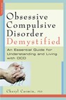 Obsessive-Compulsive Disorder Demystified - Cheryl Carmin - 9781600940644