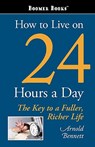 How to Live on 24 Hours a Day - Arnold Bennett - 9781600960741