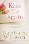 Kiss Me Again - Barbara Wilson - 9781601421593