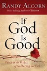 If God Is Good: Faith in the Midst of Suffering and Evil - Randy Alcorn - 9781601422545