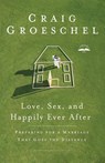 Love, Sex and Happily Ever After - Craig Groeschel - 9781601423696