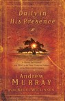 Daily in His Presence: A Classic Devotional from One of the Most Powerful Voices of the Nineteenth Century - Andrew Murray - 9781601424037
