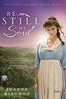 Be Still My Soul - Joanne Bischof - 9781601424228