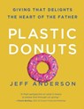 Plastic Donuts - Jeff Anderson - 9781601425294