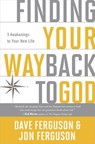 Finding Your Way Back to God - Dave Ferguson ; Jon Ferguson - 9781601426109