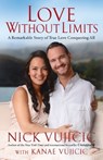 Love Without Limits - Nick Vujicic - 9781601426185