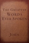 GREATEST WORDS EVER SPOKEN - Steven K. Scott - 9781601426673