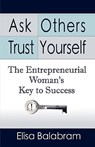 Ask Others, Trust Yourself - Elisa Balabram - 9781601459312