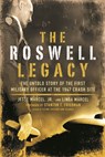 The Roswell Legacy: The Untold Story of the First Military Officer at the 1947 Crash Site - MARCEL,  Jesse - 9781601630261