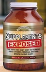Supplements Exposed: The Truth They Don't Want You to Know about Vitamins, Minerals, and Their Effects on Your Health - Brian R. Clement - 9781601630902