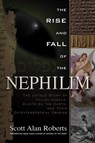 The Rise and Fall of the Nephilim - Scott Alan Roberts - 9781601631978