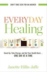 Everyday Healing - Janette Hillis-Jaffe - 9781601633828