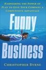 Funny Business - Christopher Byrne - 9781601633880