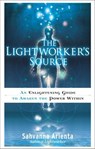 The Lightworker's Source - Sahvanna Arienta - 9781601635501