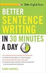 Better Sentence Writing in 30 Minutes a Day - Diana Campbell - 9781601636232