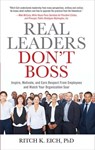 Real Leaders Don't Boss - Ritch K. Eich - 9781601636409