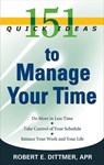 151 Quick Ideas to Manage Your Time - Robert E. Dittmer - 9781601639134