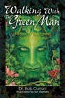 Walking With the Green Man - Bob Curran - 9781601639301