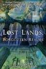 Lost Lands, Forgotten Realms - Bob Curran - 9781601639592