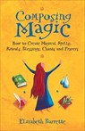 Composing Magic - Elizabeth Barrette - 9781601639899