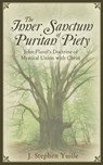 The Inner Sanctum of Puritan Piety - J. Stephen Yuille - 9781601780171