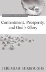 Contentment, Prosperity, and God's Glory - Jeremiah Burroughs - 9781601782328