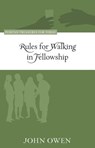 Rules for Walking in Fellowship - John Owen - 9781601783455